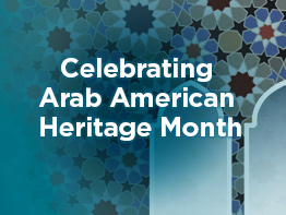 Celebrating Arab American Heritage Month