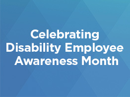 Celebrating Disability Employee Awareness Month