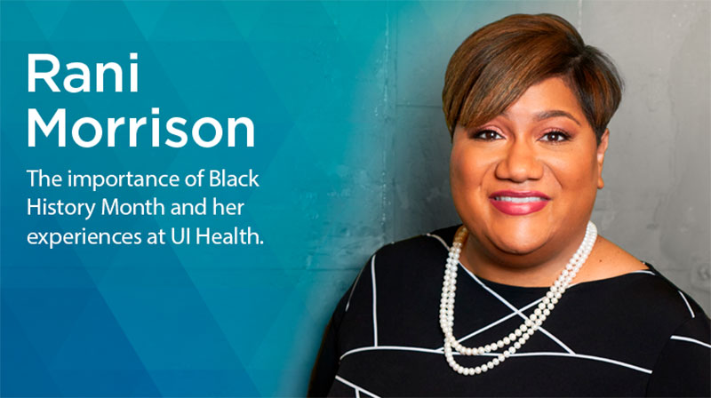 Rani Morrison: The importance of Black History Month and her experiences at UI Health.