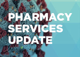 Pharmacy Services Update: Reduced Locations & Hours