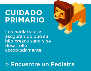 Cuidado Primario los pediatras se aseguran de que su hijo crezca sano y se desarrolle apropiadamente. Encuentre un Pediatra