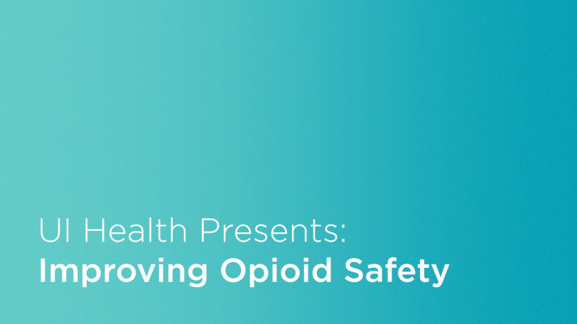 Improving Opioid Safety at UI Health Video